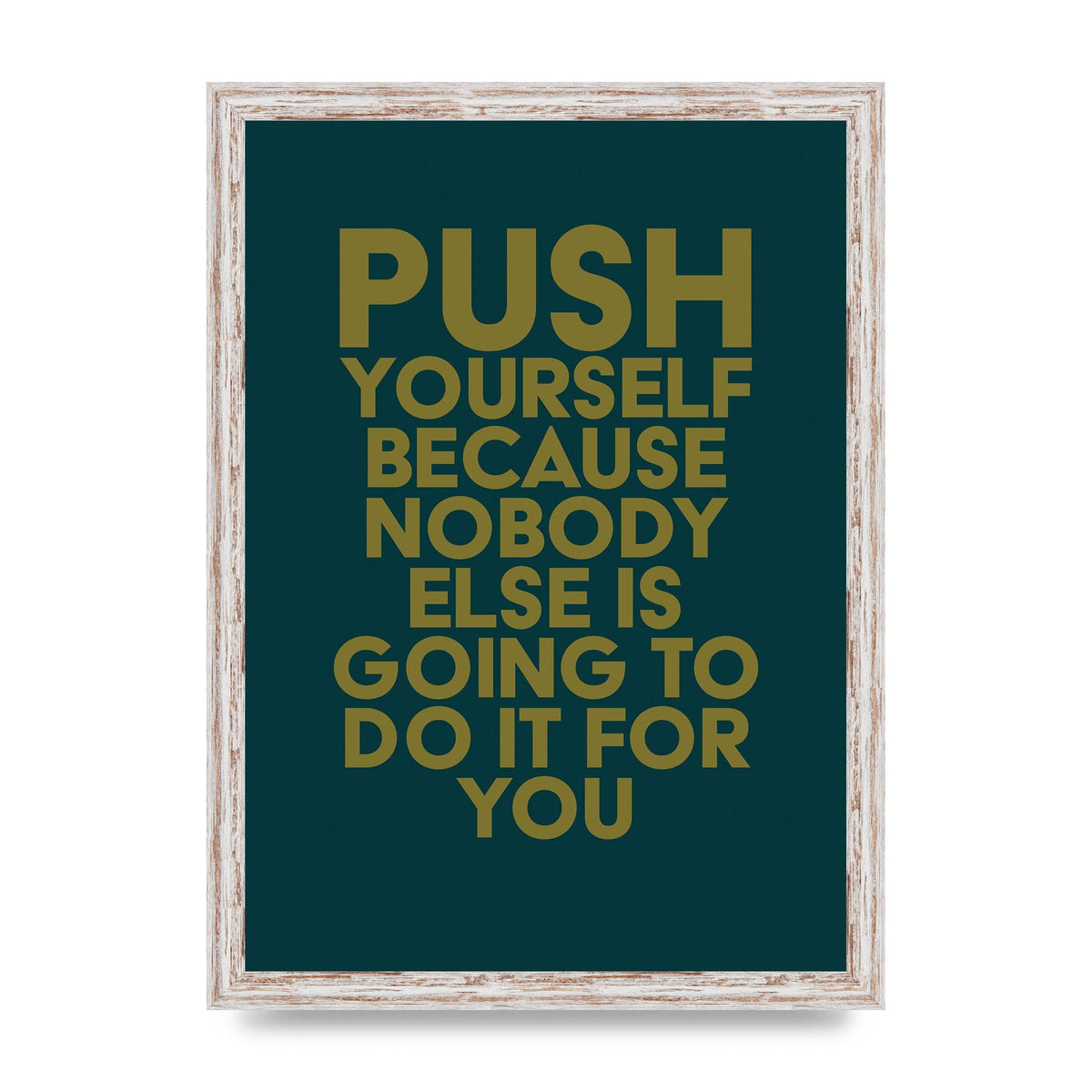Push Yourself Motivational" Art For The Home - A3 framed