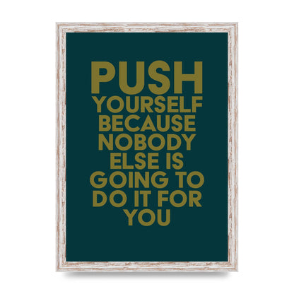 Push Yourself Motivational" Art For The Home - A3 framed