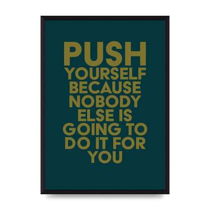 Push Yourself Motivational" Art For The Home - A3 framed