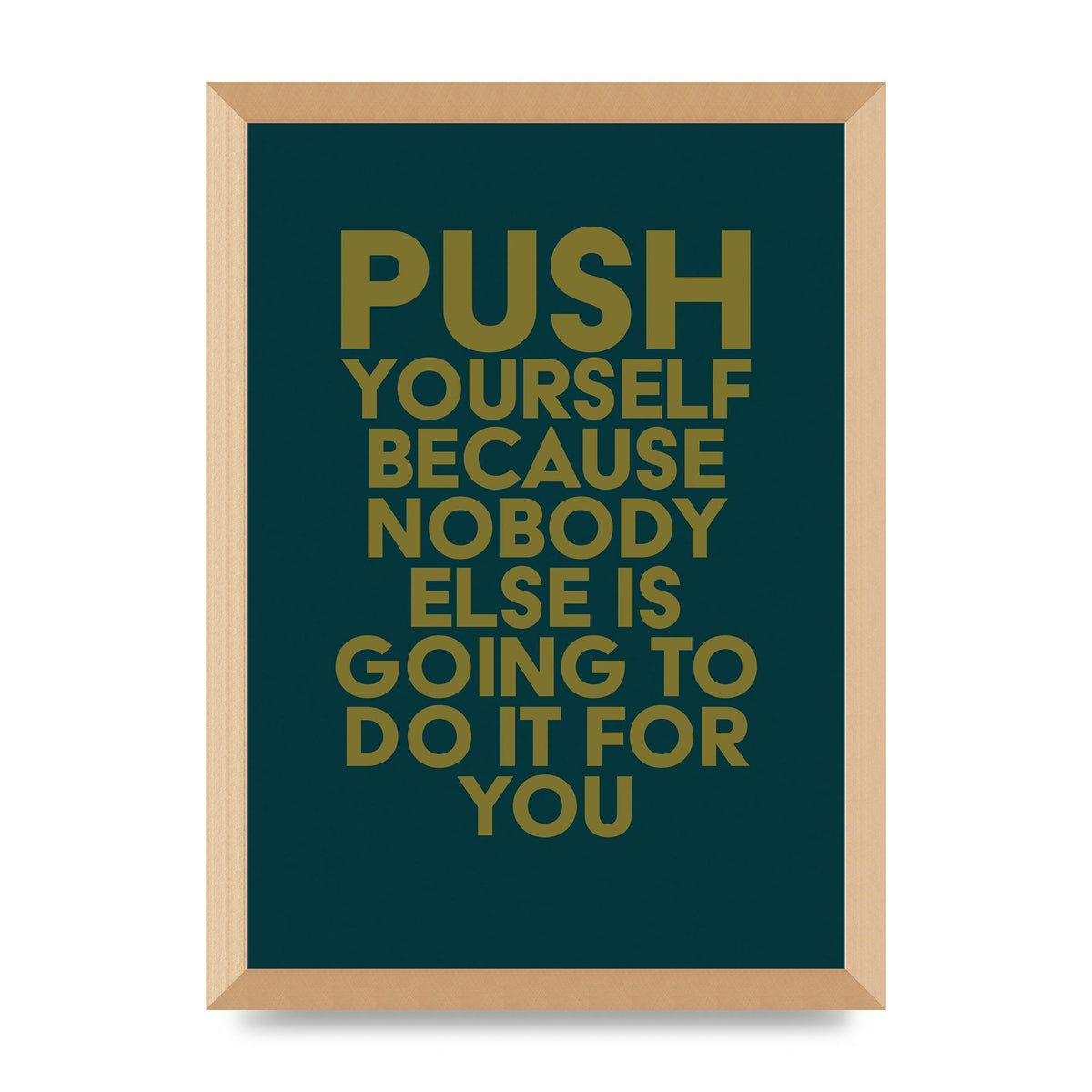 Push Yourself Motivational" Art For The Home - A3 framed