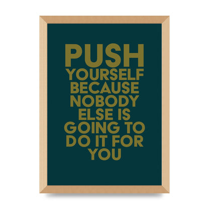 Push Yourself Motivational" Art For The Home - A3 framed