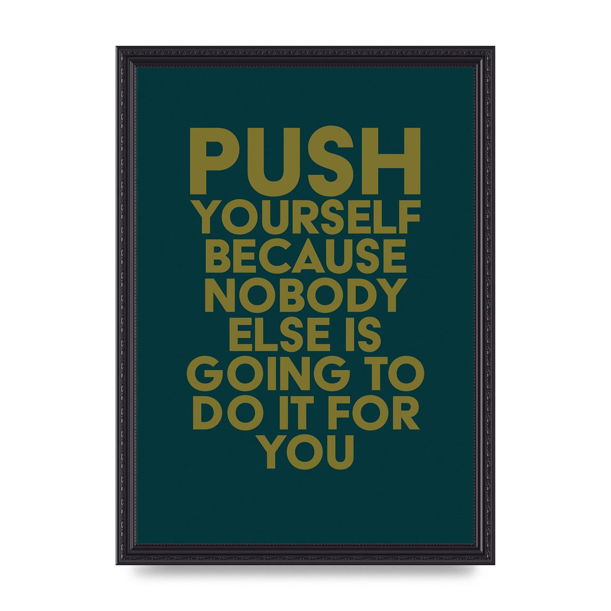 Push Yourself Motivational" Art For The Home - A3 framed