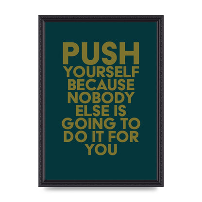 Push Yourself Motivational" Art For The Home - A3 framed