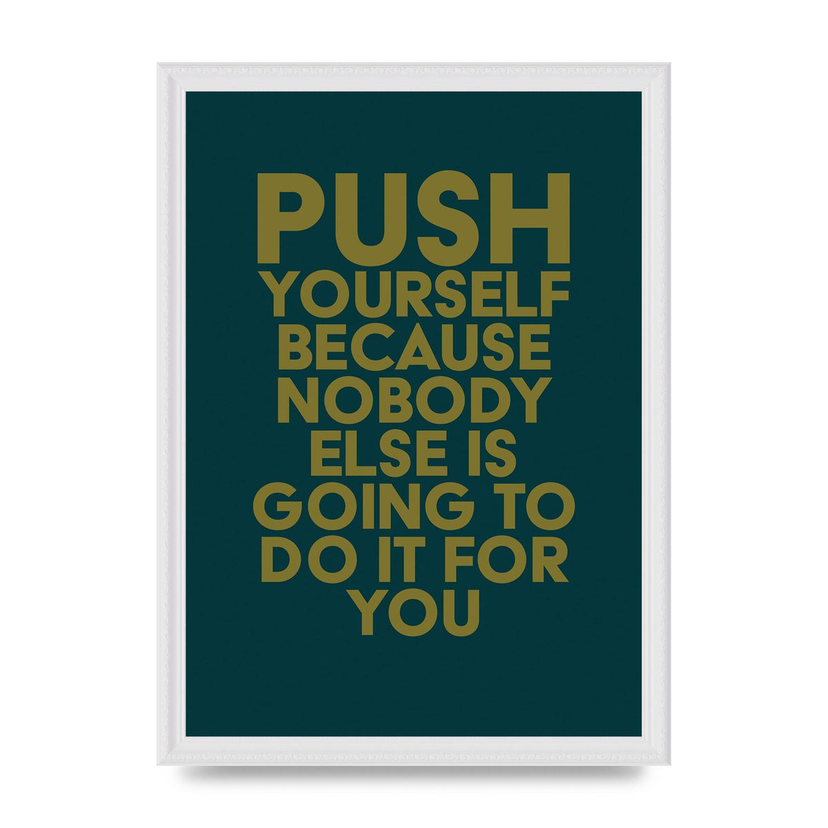 Push Yourself Motivational" Art For The Home - A3 framed