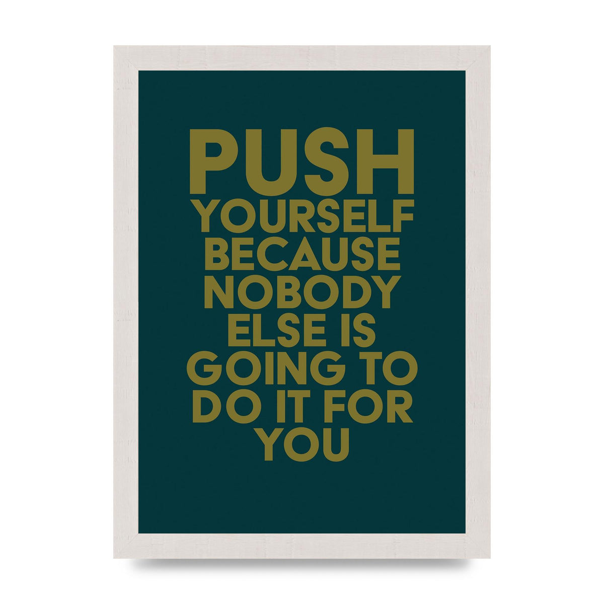 Push Yourself Motivational" Art For The Home - A4 framed