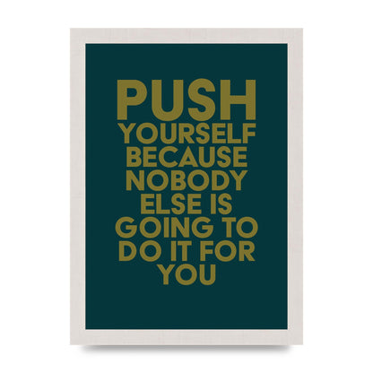 Push Yourself Motivational" Art For The Home - A4 framed