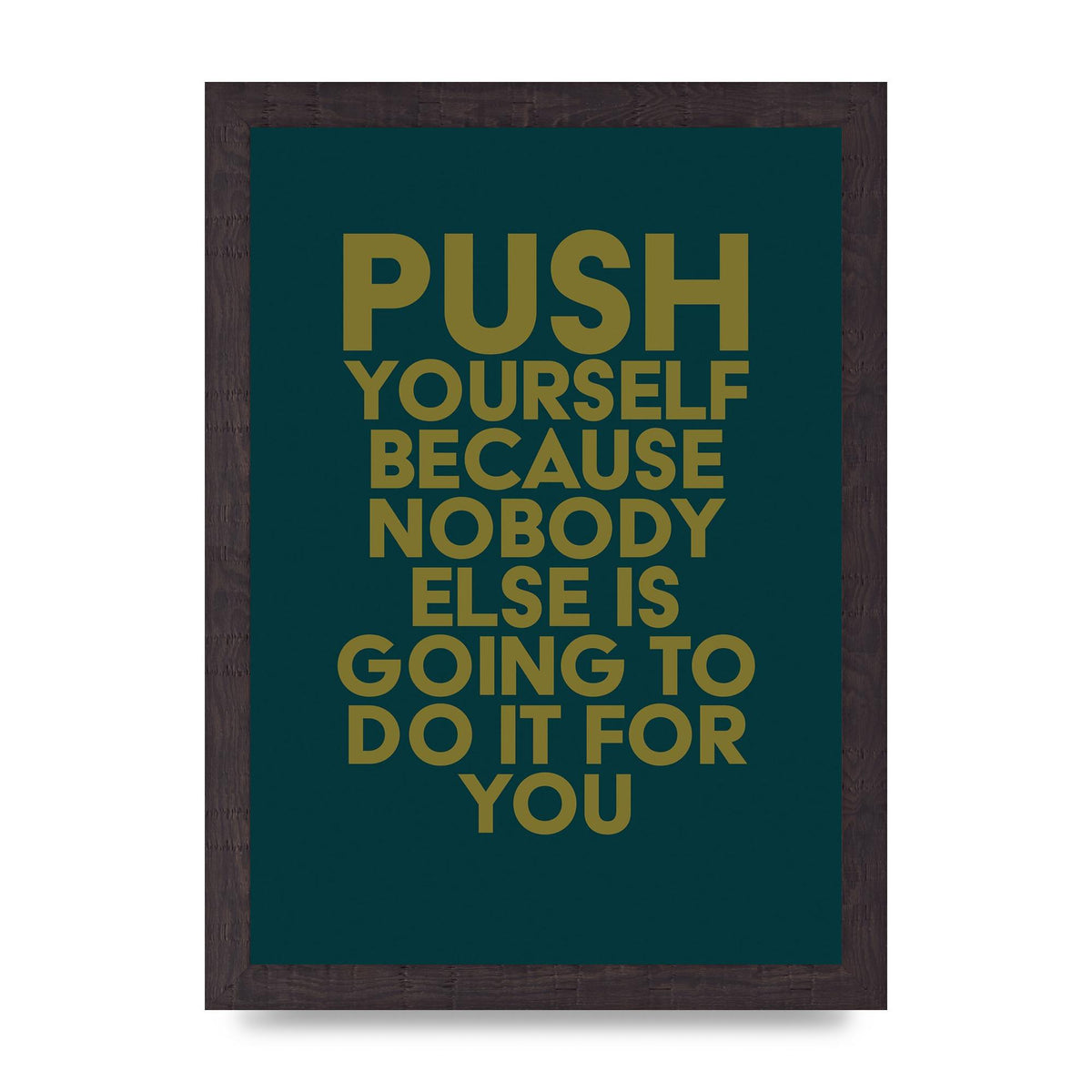 Push Yourself Motivational" Art For The Home - A4 framed