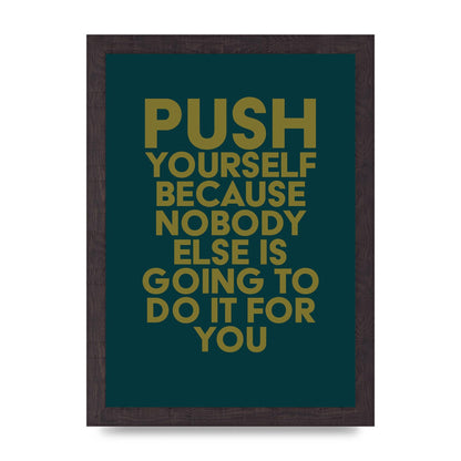 Push Yourself Motivational" Art For The Home - A4 framed