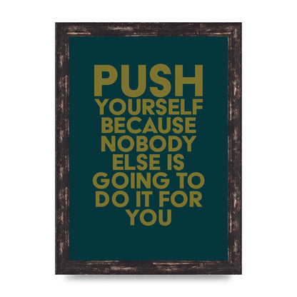 Push Yourself Motivational" Art For The Home - A4 framed