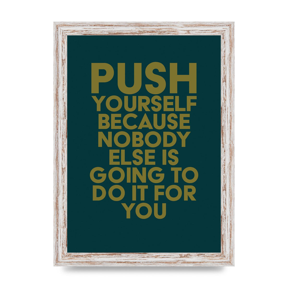 Push Yourself Motivational" Art For The Home - A4 framed