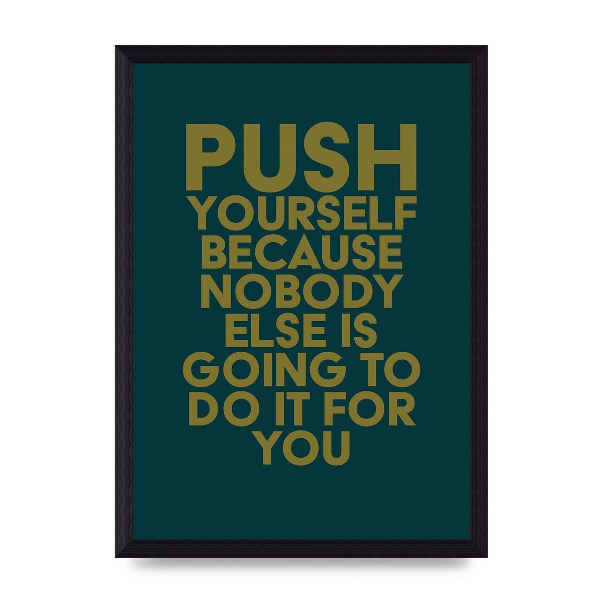 Push Yourself Motivational" Art For The Home - A4 framed