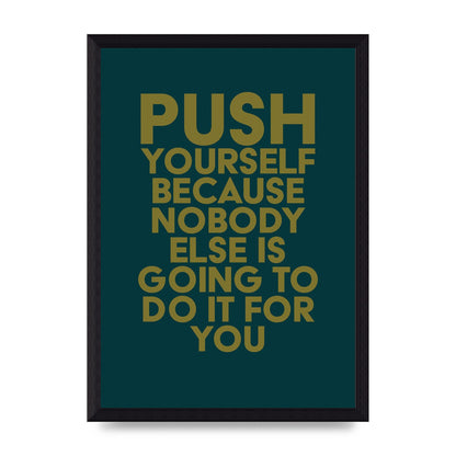 Push Yourself Motivational" Art For The Home - A4 framed