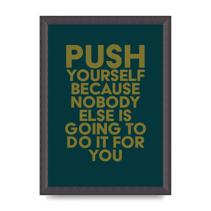 Push Yourself Motivational" Art For The Home - A4 framed