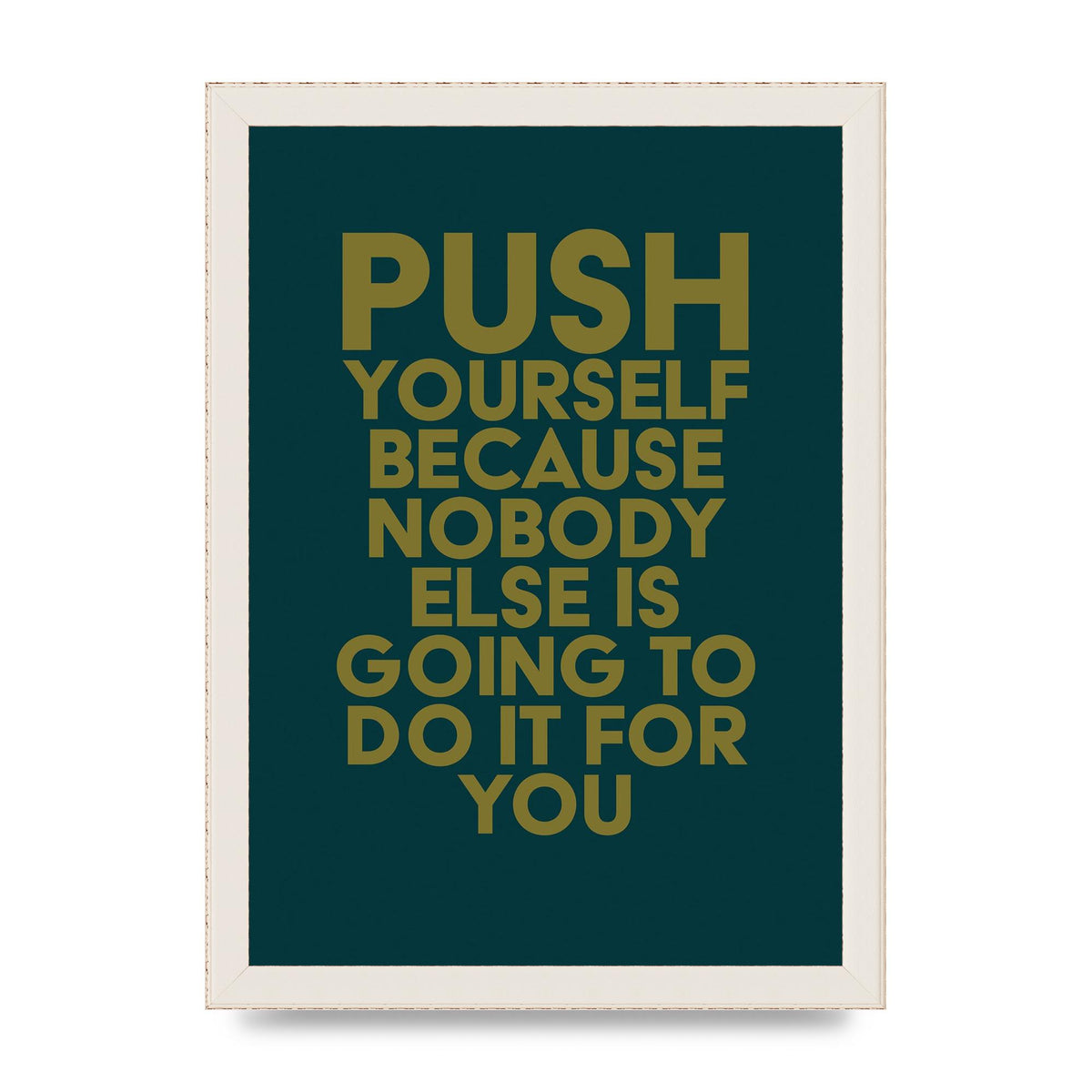 Push Yourself Motivational" Art For The Home - A4 framed