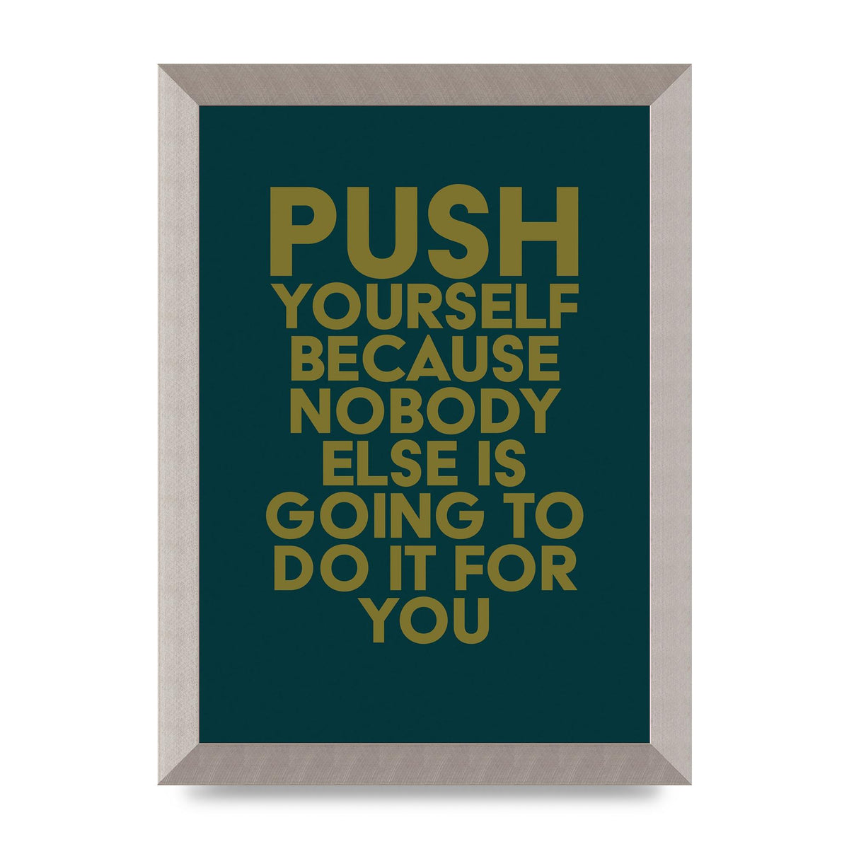 Push Yourself Motivational" Art For The Home - A4 framed