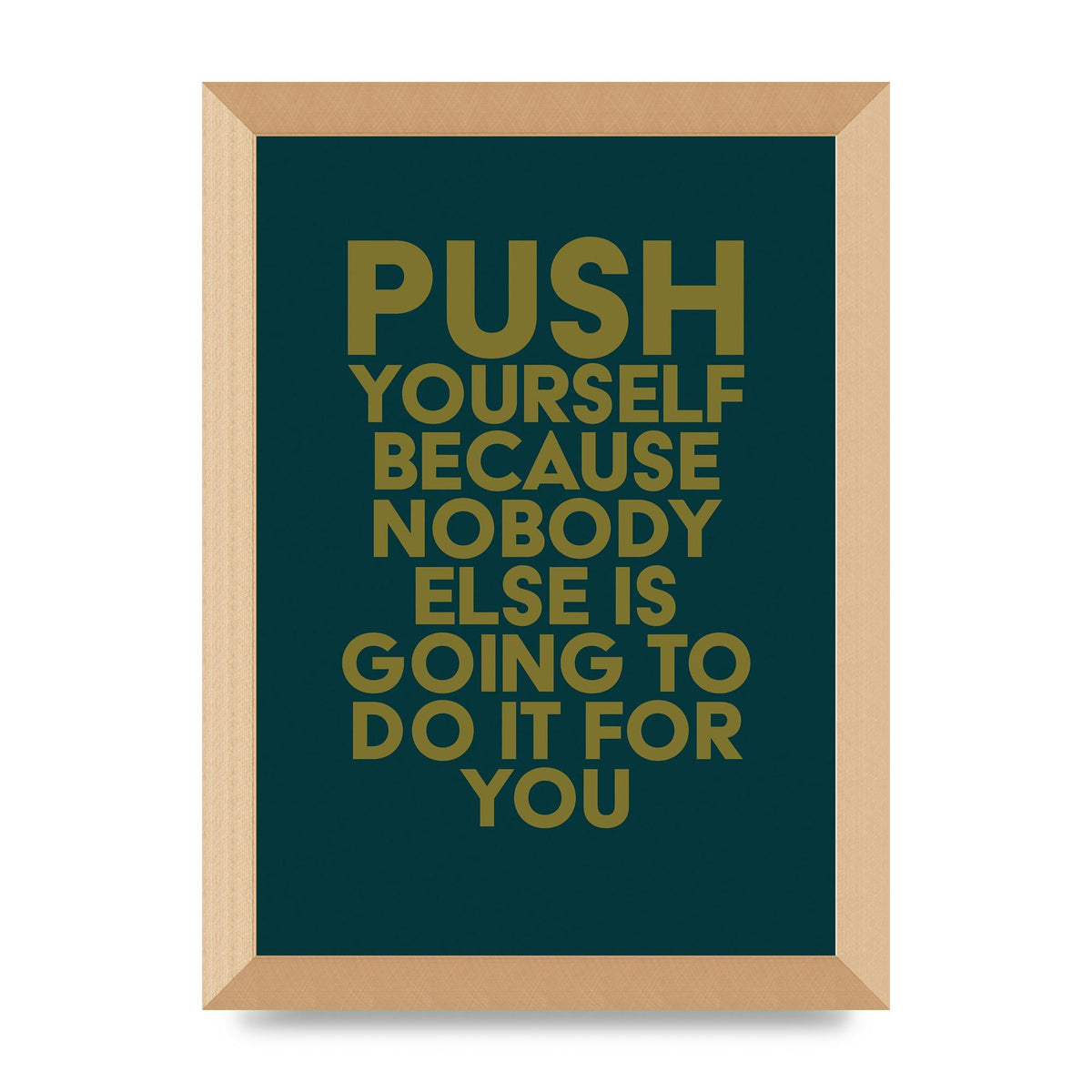 Push Yourself Motivational" Art For The Home - A4 framed