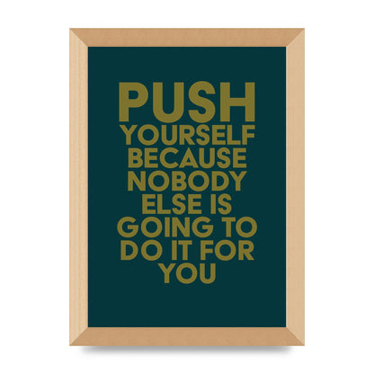 Push Yourself Motivational" Art For The Home - A4 framed