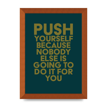 Push Yourself Motivational" Art For The Home - A4 framed