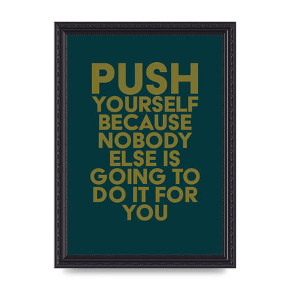 Push Yourself Motivational" Art For The Home - A4 framed