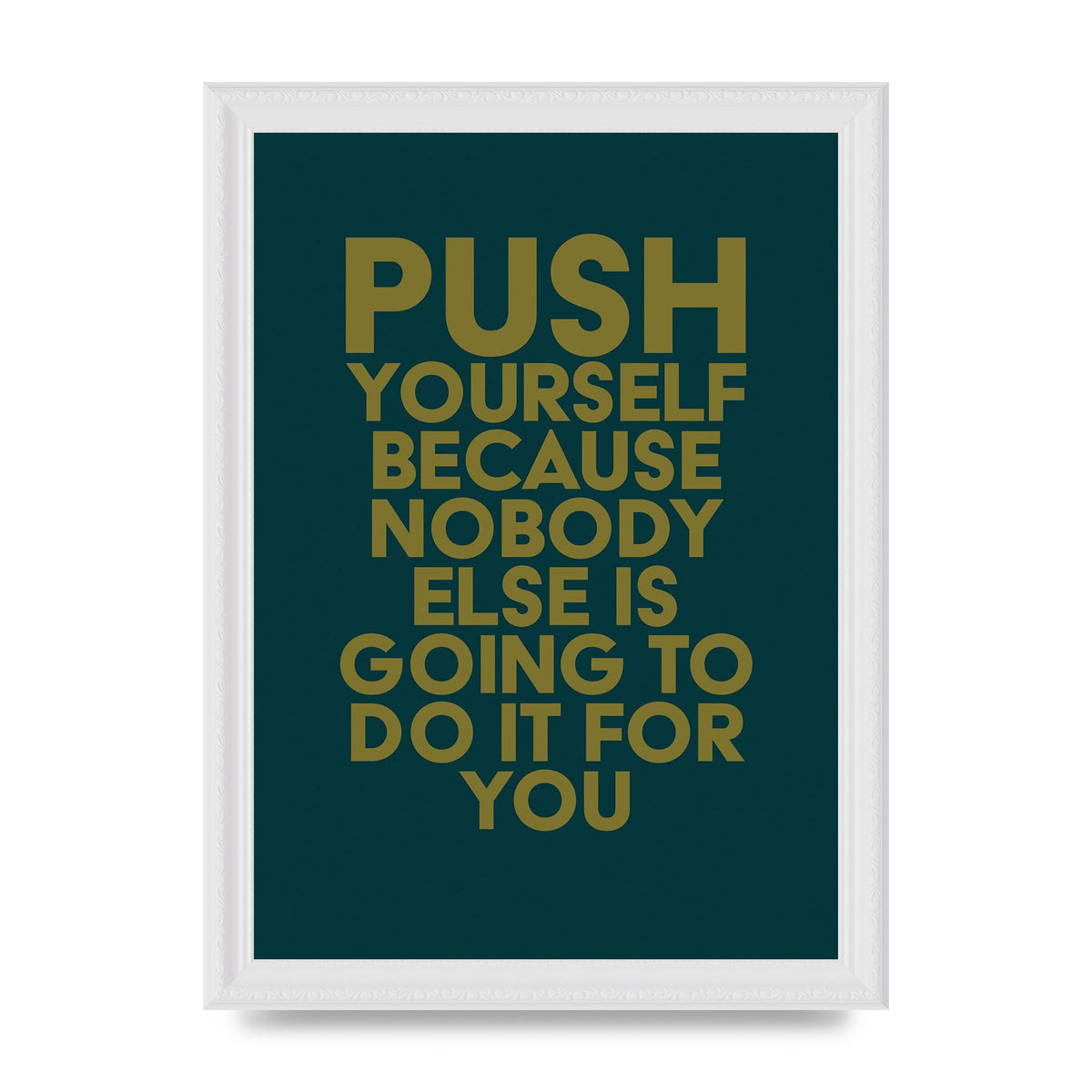 Push Yourself Motivational" Art For The Home - A4 framed