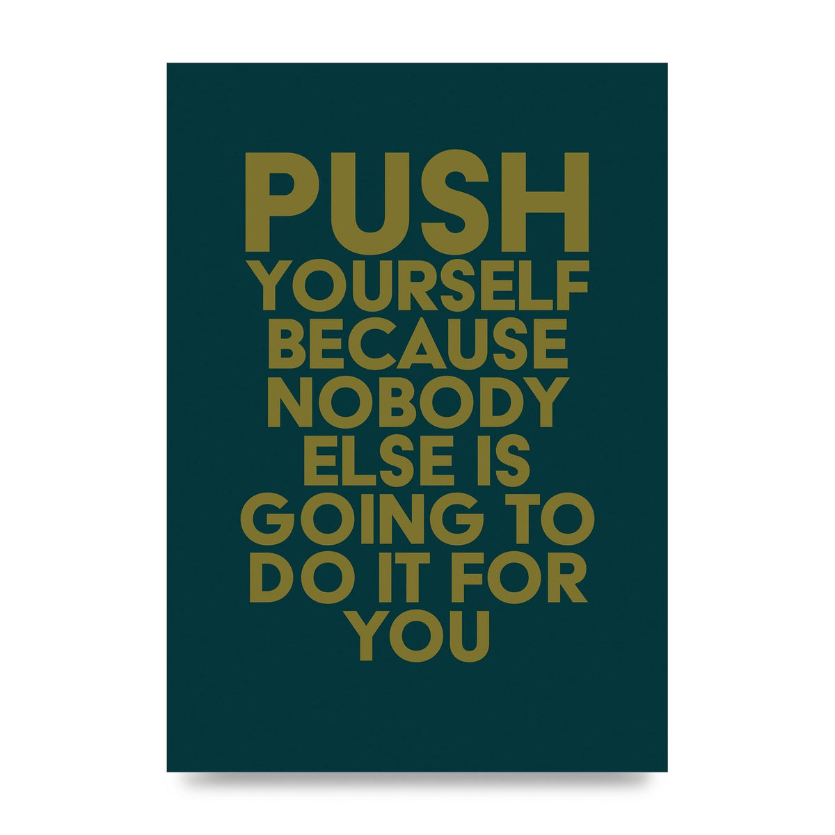 Push Yourself Motivational" Art For The Home - unframed print