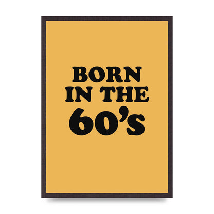 Born In The 60's" Wall Art - A2 framed