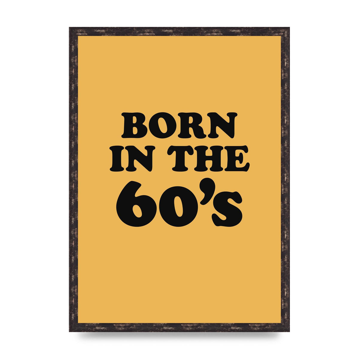 Born In The 60's" Wall Art - A2 framed