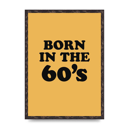Born In The 60's" Wall Art - A2 framed