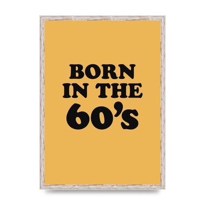 Born In The 60's" Wall Art - A2 framed