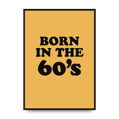 Born In The 60's" Wall Art - A2 framed