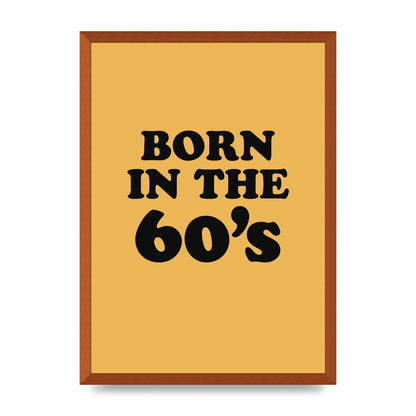 Born In The 60's" Wall Art - A2 framed