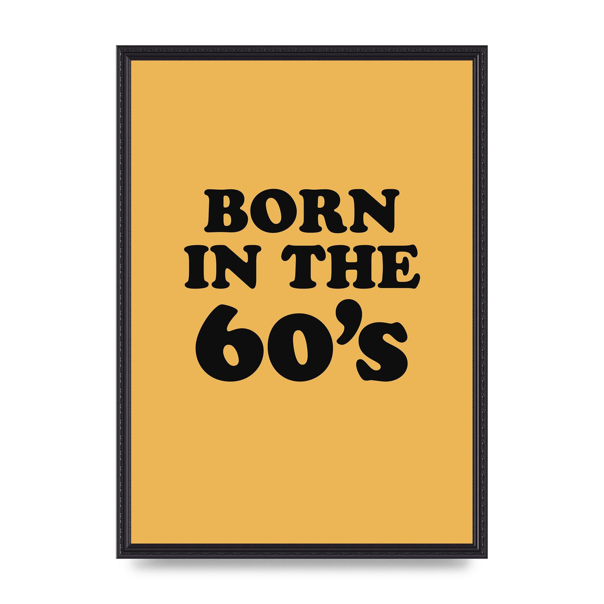 Born In The 60's" Wall Art - A2 framed