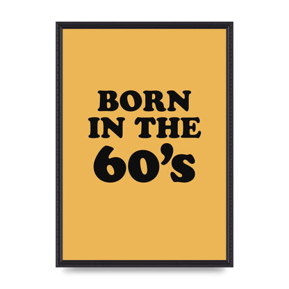 Born In The 60's" Wall Art - A2 framed