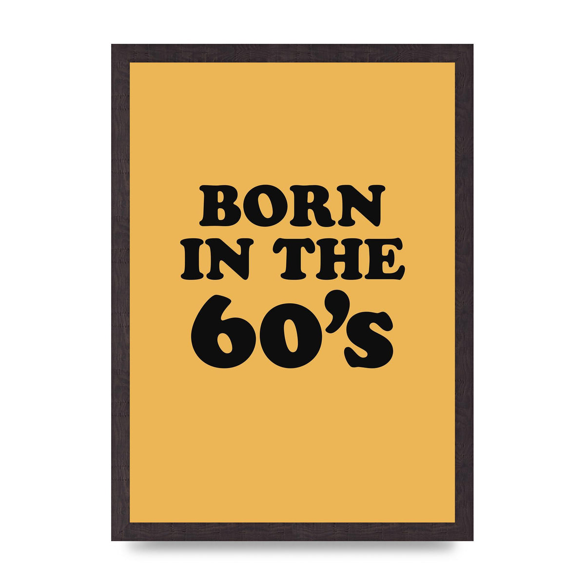 Born In The 60's" Wall Art - A3 framed