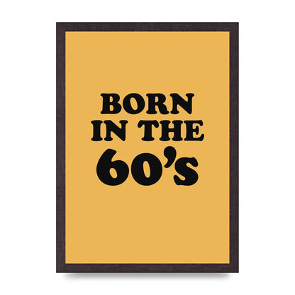Born In The 60's" Wall Art - A3 framed