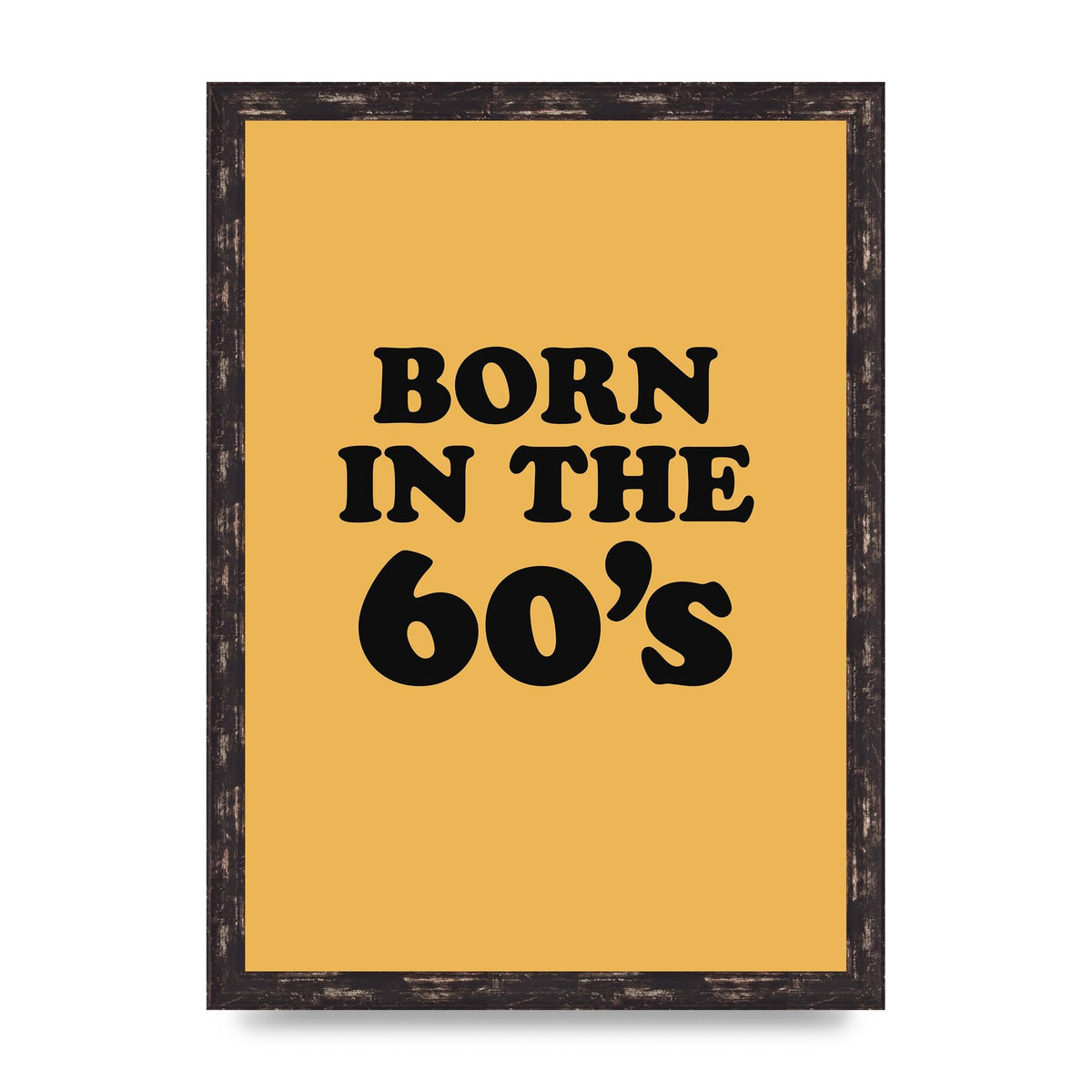 Born In The 60's" Wall Art - A3 framed