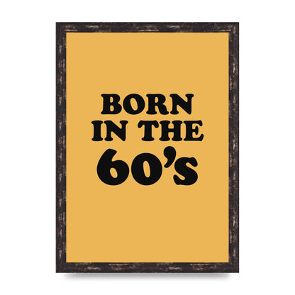 Born In The 60's" Wall Art - A3 framed