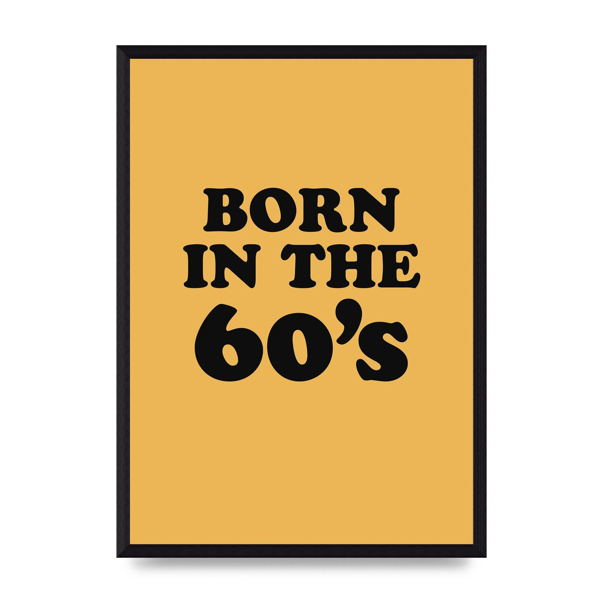 Born In The 60's" Wall Art - A3 framed