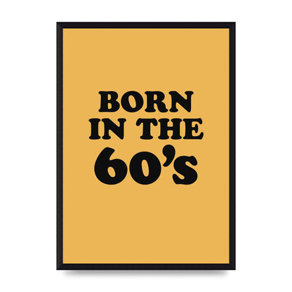 Born In The 60's" Wall Art - A3 framed