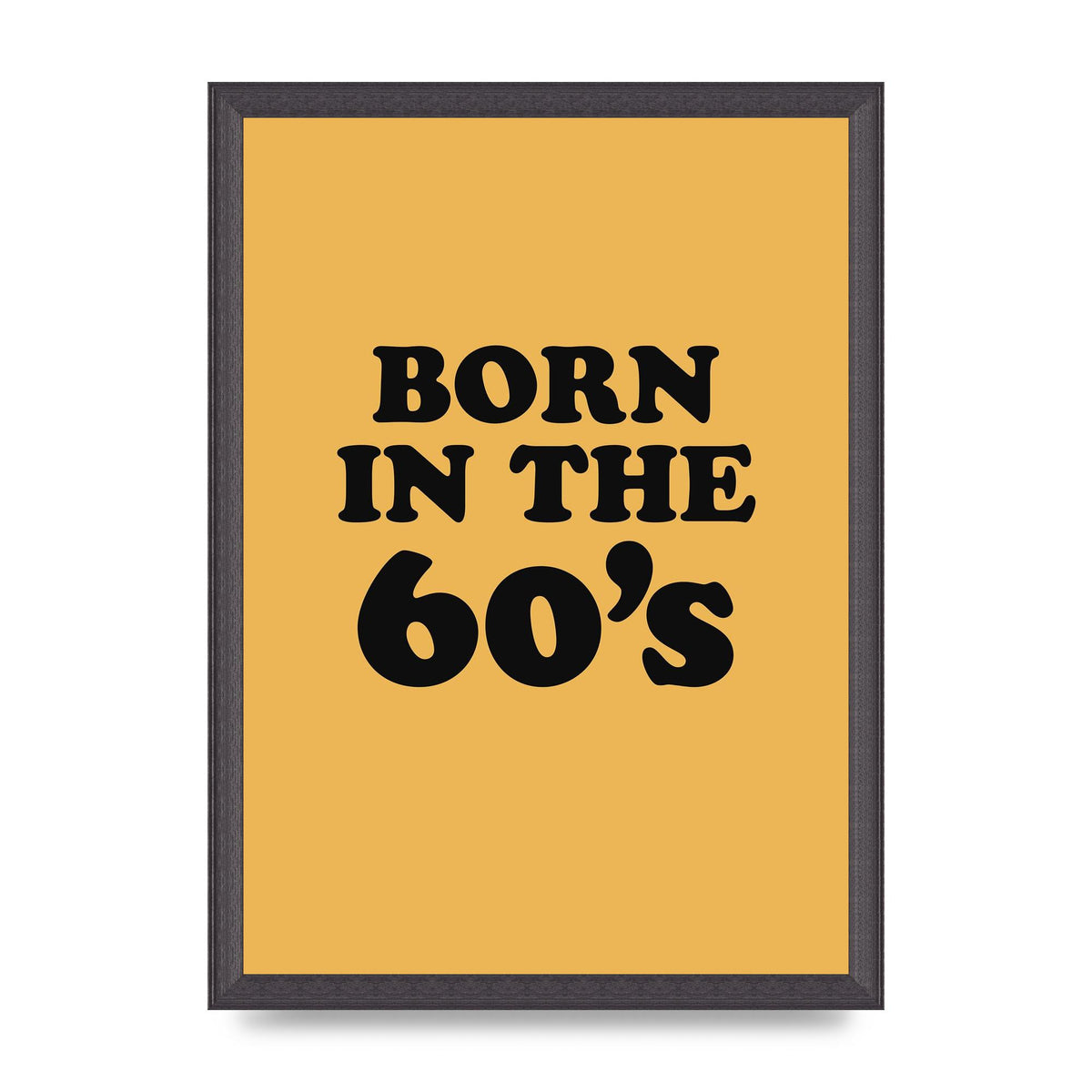 Born In The 60's" Wall Art - A3 framed