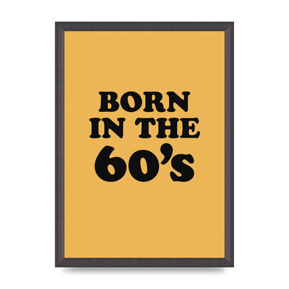 Born In The 60's" Wall Art - A3 framed