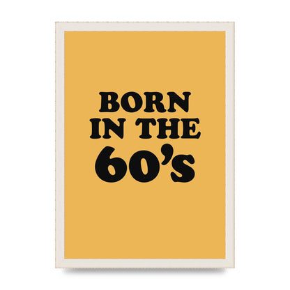 Born In The 60's" Wall Art - A3 framed