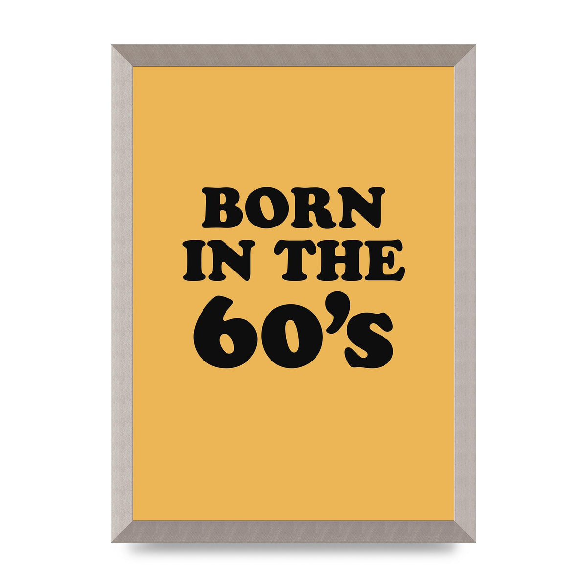 Born In The 60's" Wall Art - A3 framed