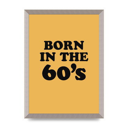Born In The 60's" Wall Art - A3 framed