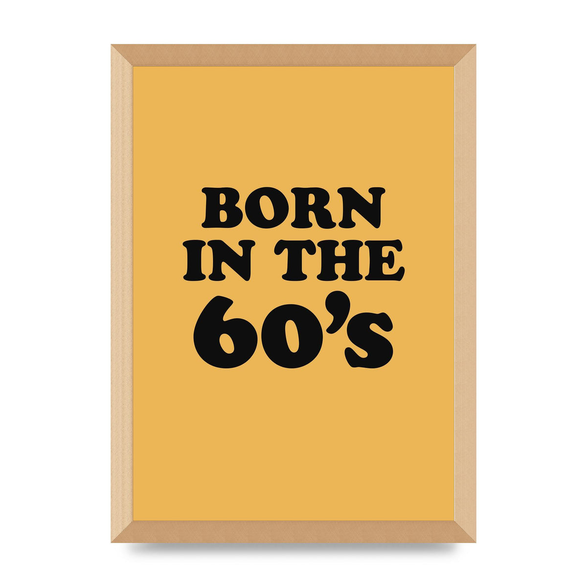 Born In The 60's" Wall Art - A3 framed