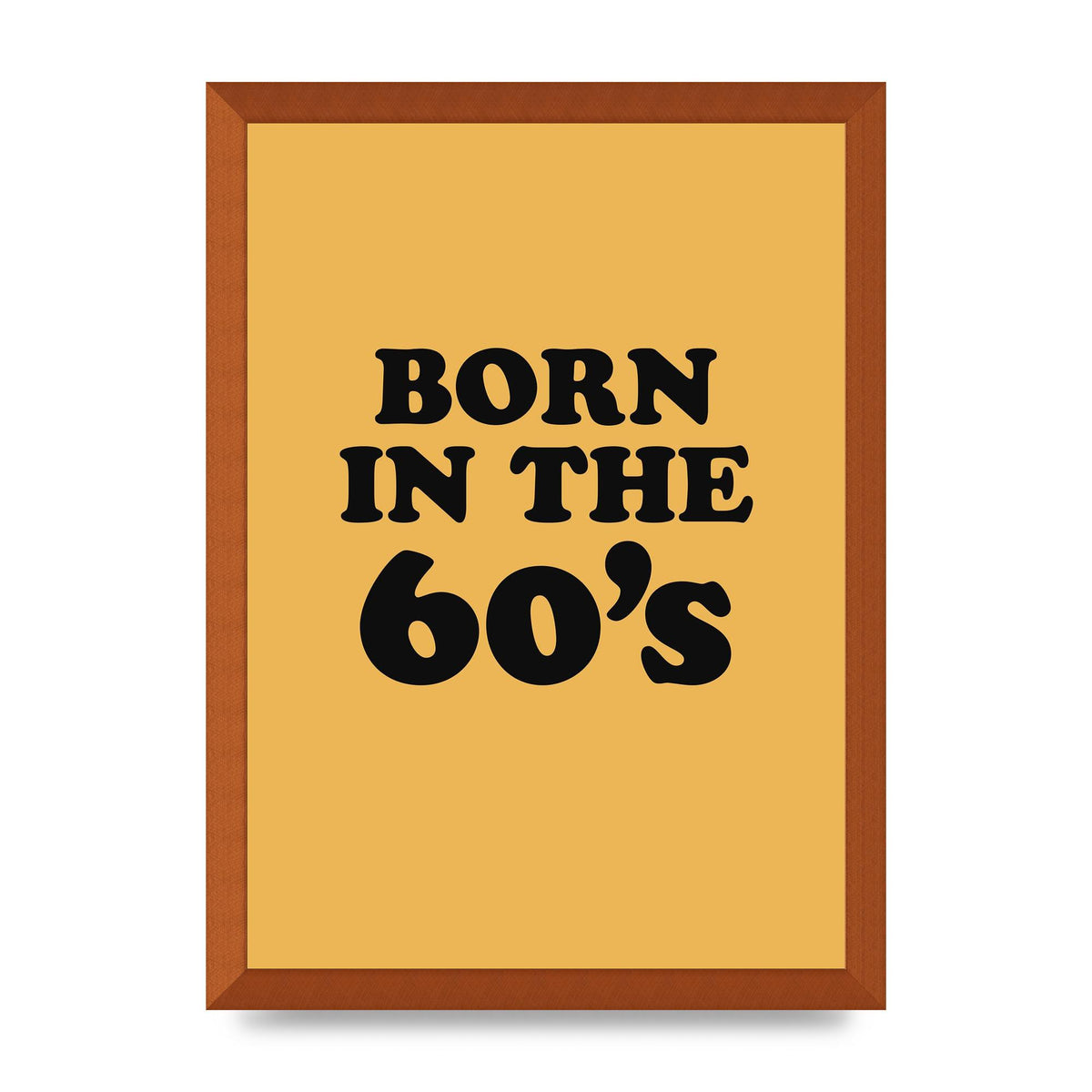 Born In The 60's" Wall Art - A3 framed