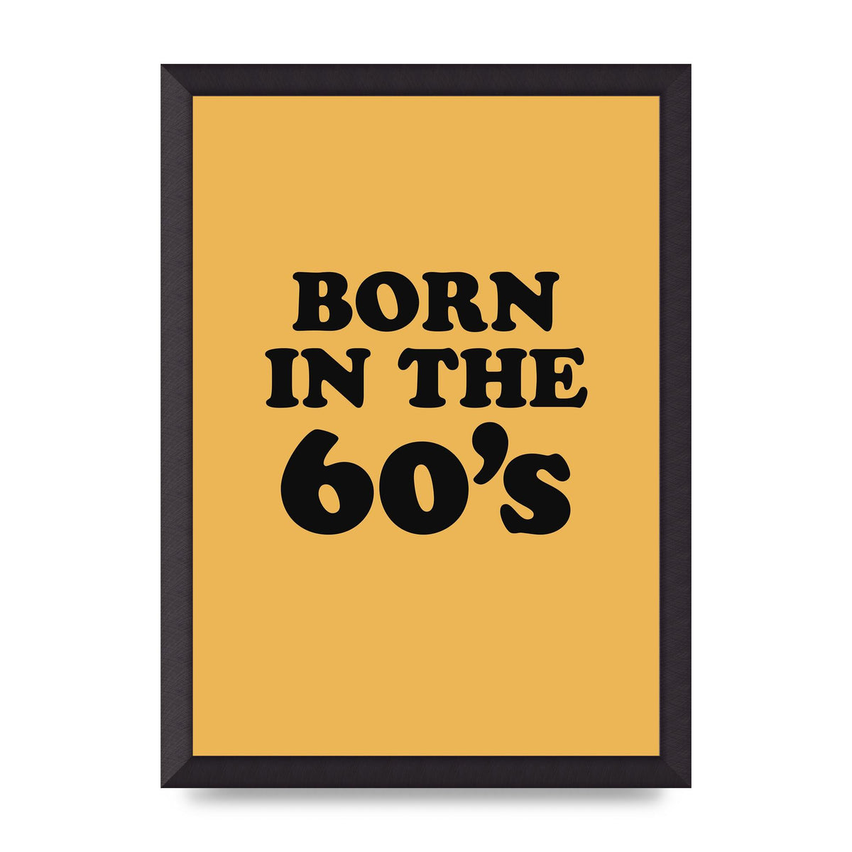 Born In The 60's" Wall Art - A3 framed