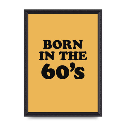 Born In The 60's" Wall Art - A3 framed