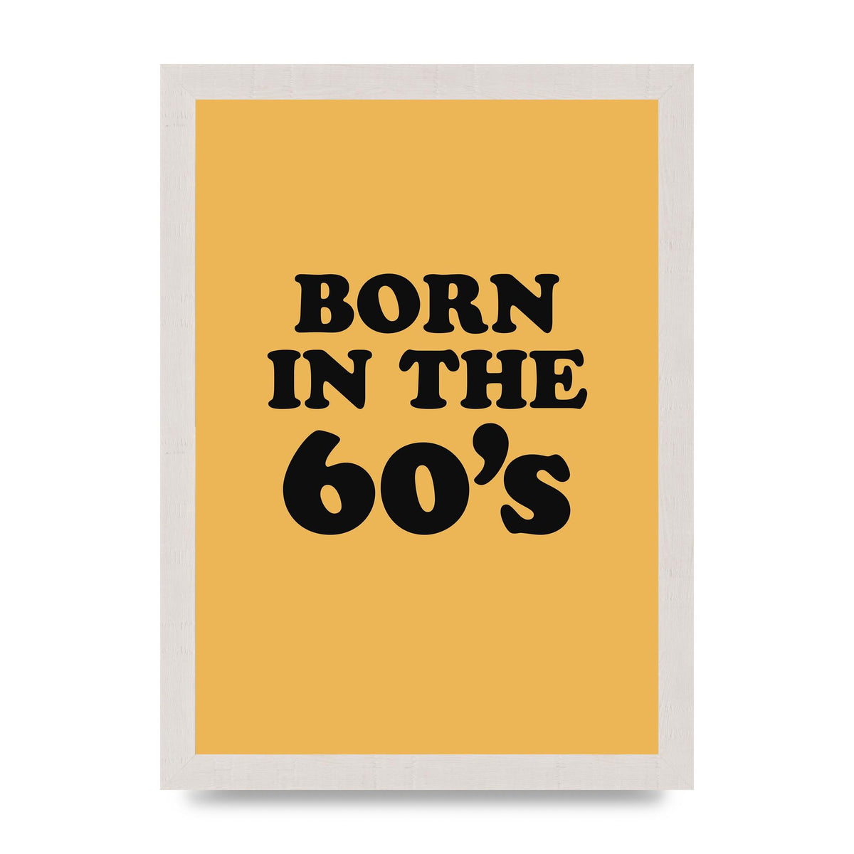 Born In The 60's" Wall Art - A4 framed