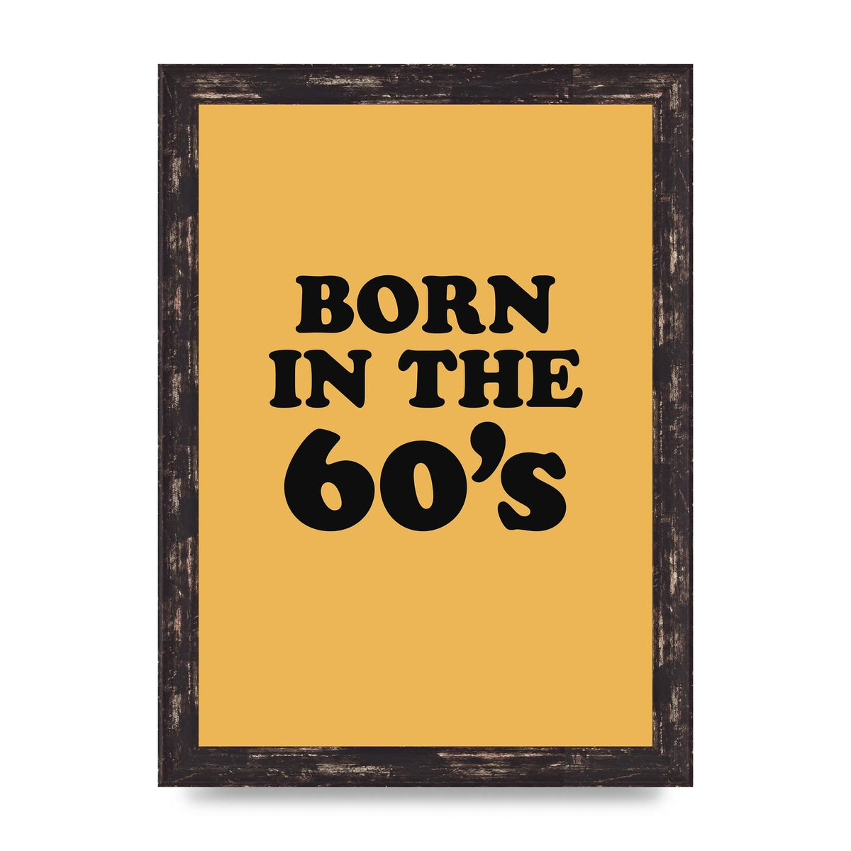 Born In The 60's" Wall Art - A4 framed